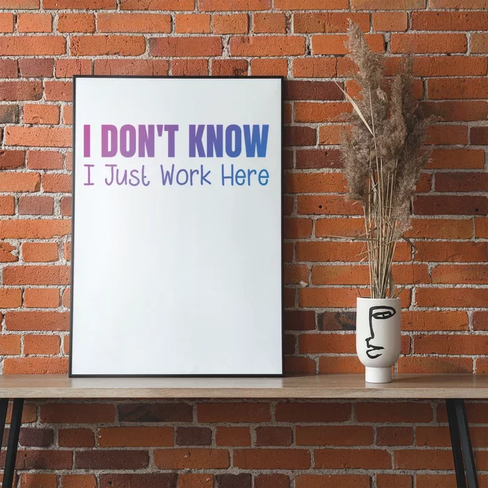 I DonT Know I Just Work Here Poster