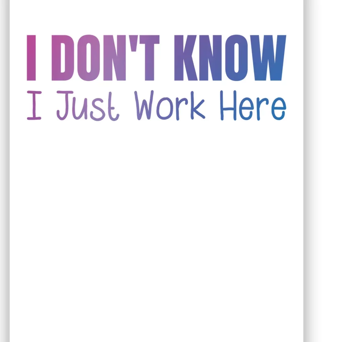 I DonT Know I Just Work Here Poster