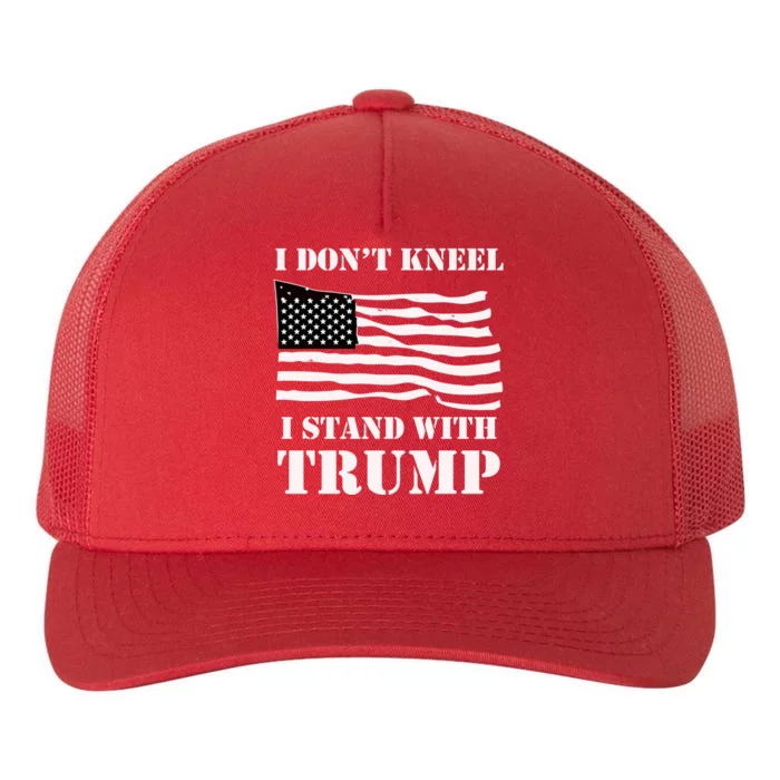 I DonT Kneel I Stand With Trump Usa Flag Gift Black Cool Gift Yupoong Adult 5-Panel Trucker Hat