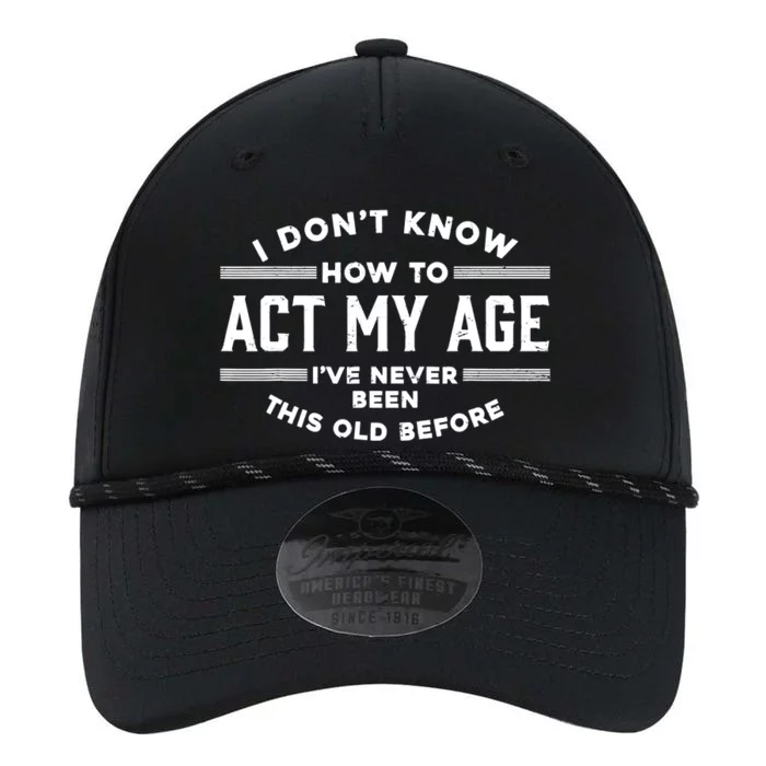 I Don't Know How To Act My Age I've Never Been Old Before Performance The Dyno Cap