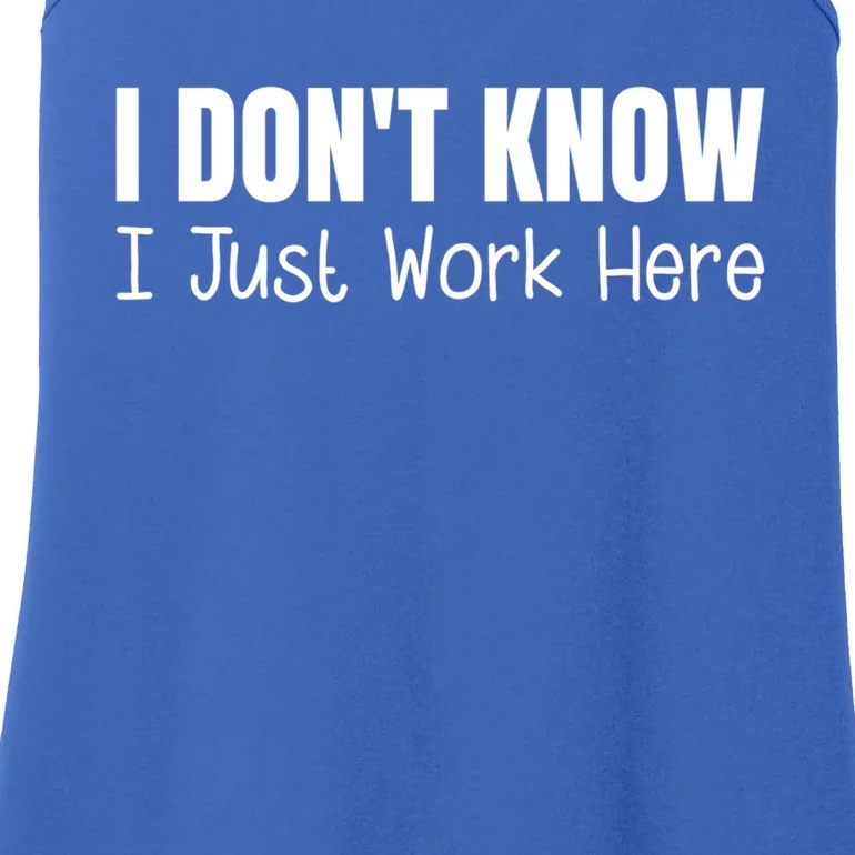 I DonT Know I Just Work Here Gift Ladies Essential Tank