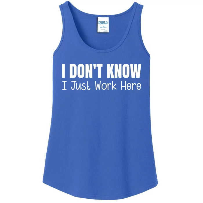 I DonT Know I Just Work Here Gift Ladies Essential Tank