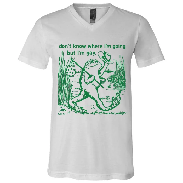 I Dont Know Where Im Going But Im Gay Frog Lgbt Pride V-Neck T-Shirt