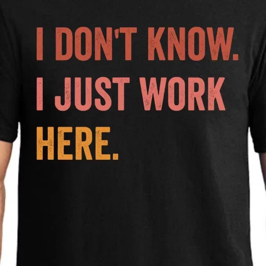 I DonT Know I Just Work Here Funny Work Sarcastic Gift Pajama Set