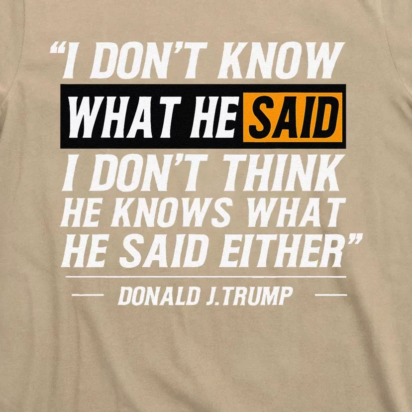 I Don’T Know What He Just Said At The End Of That Sentence T-Shirt