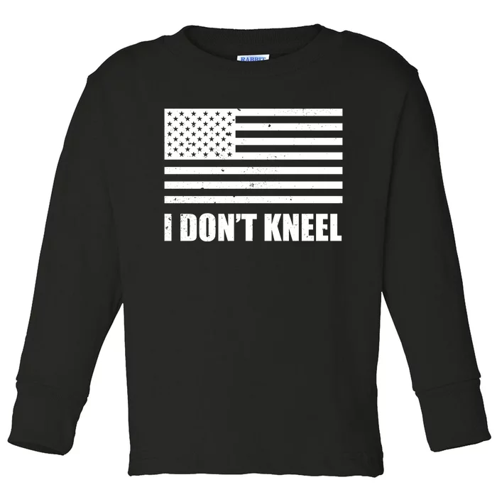 I DonT Kneel Toddler Long Sleeve Shirt