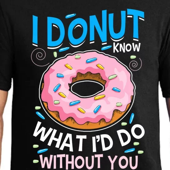 I Donut Know What I'd Do Without You Love Couple Outfit Meaningful Gift Pajama Set