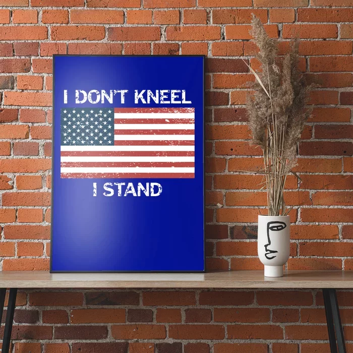 I Don't Kneel I Stand Usa Flag Faded Patriotic Gift Poster