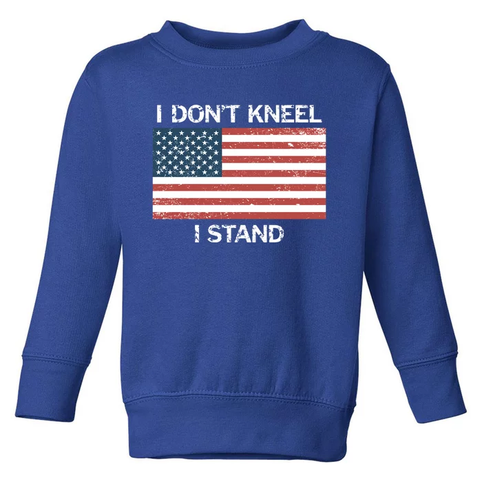 I Don't Kneel I Stand Usa Flag Faded Patriotic Gift Toddler Sweatshirt