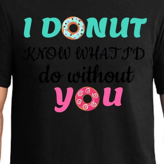 I Donut Know What I'd Do Without You Valentines Day Funny Gift Pajama Set