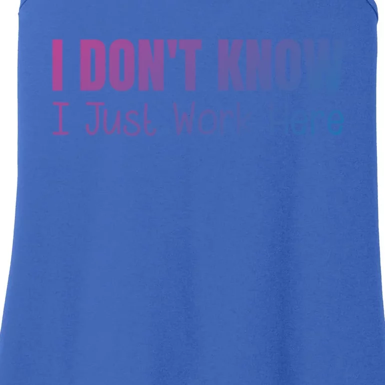 I DonT Know I Just Work Here Gift Ladies Essential Tank