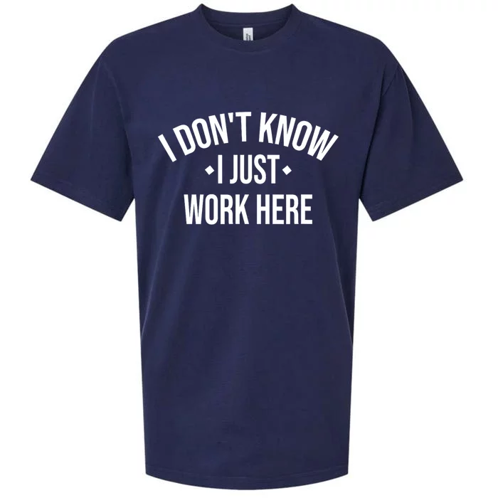 I Dont Know I Just Work Here Funny Jokes Sarcastic Sueded Cloud Jersey T-Shirt