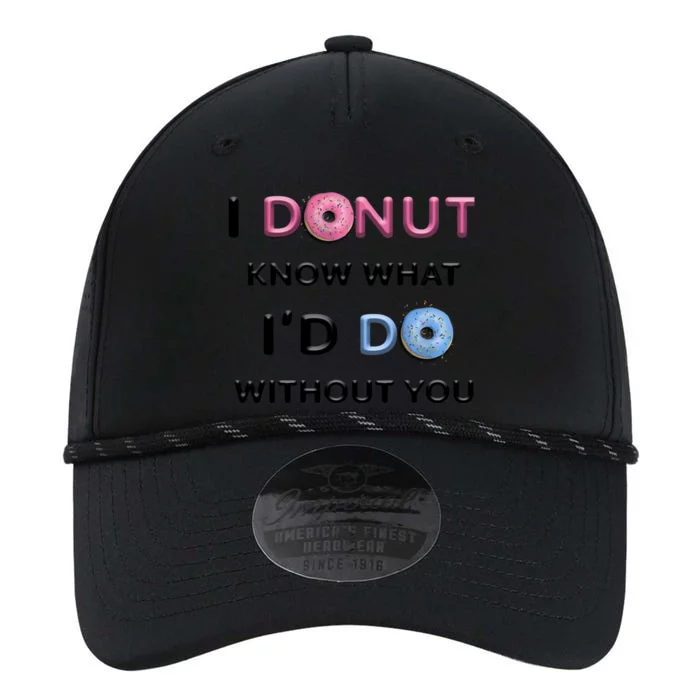 I Donut Know What I'd Do Without You Valentines Day Funny Meaningful Gift Performance The Dyno Cap