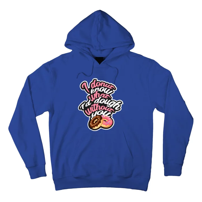 I Donut Know What I'd Dough Without You Cute Valentine's Day Gift Hoodie