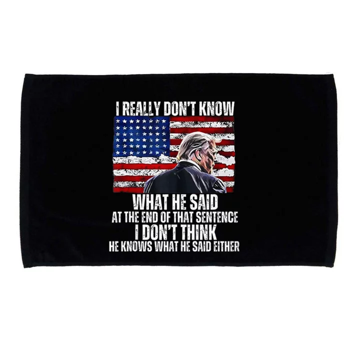 I DonT Know What He Said At The End Of That Sentence Trump Microfiber Hand Towel