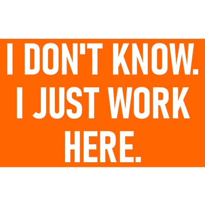 I DonT Know I Just Work Here Funny Jokes Sarcastic Bumper Sticker