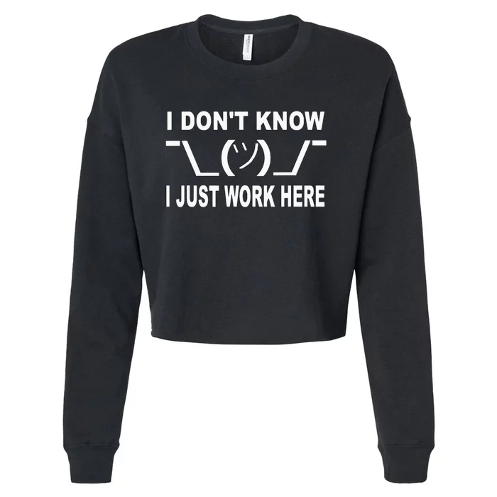 I Dont Know I Just Work Here Cropped Pullover Crew