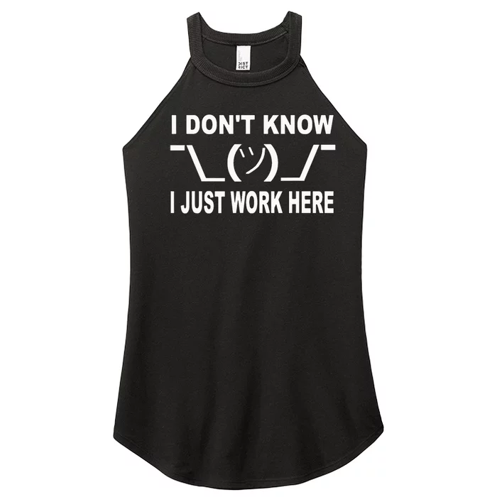 I Dont Know I Just Work Here Women’s Perfect Tri Rocker Tank