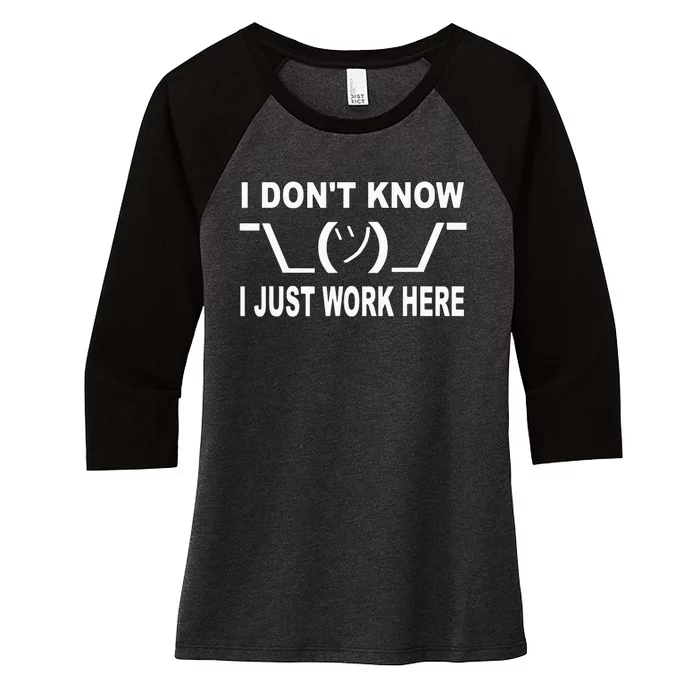 I Dont Know I Just Work Here Women's Tri-Blend 3/4-Sleeve Raglan Shirt