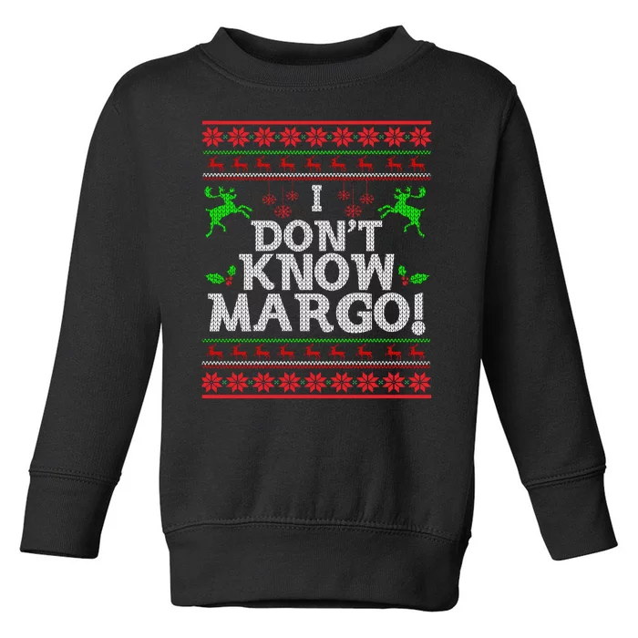 I Don't Know Margo Ugly Christmas Funny Movie Toddler Sweatshirt