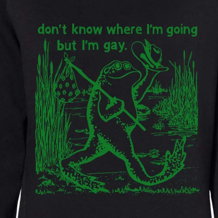 I DonT Know Where IM Going But IM Gay Frog Lgbt Pride Womens California Wash Sweatshirt