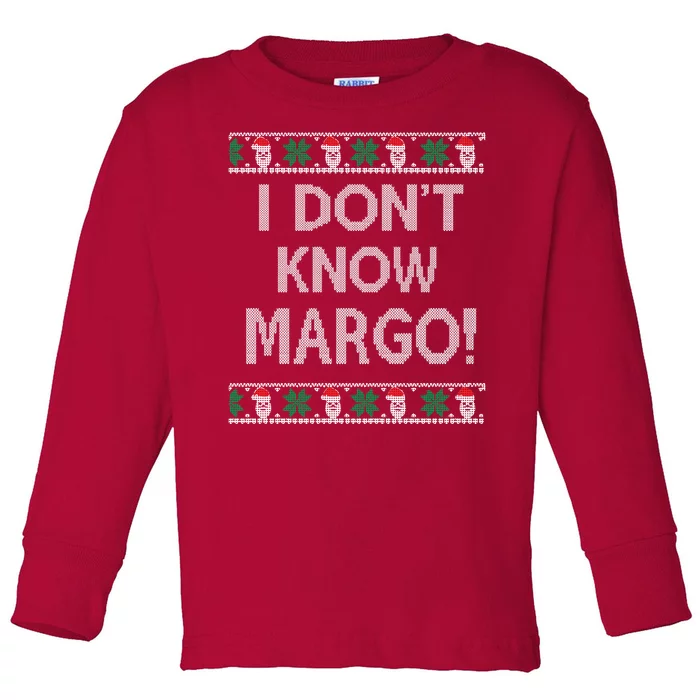 I Don't Know Margo Ugly Christmas Funny Movie Toddler Long Sleeve Shirt