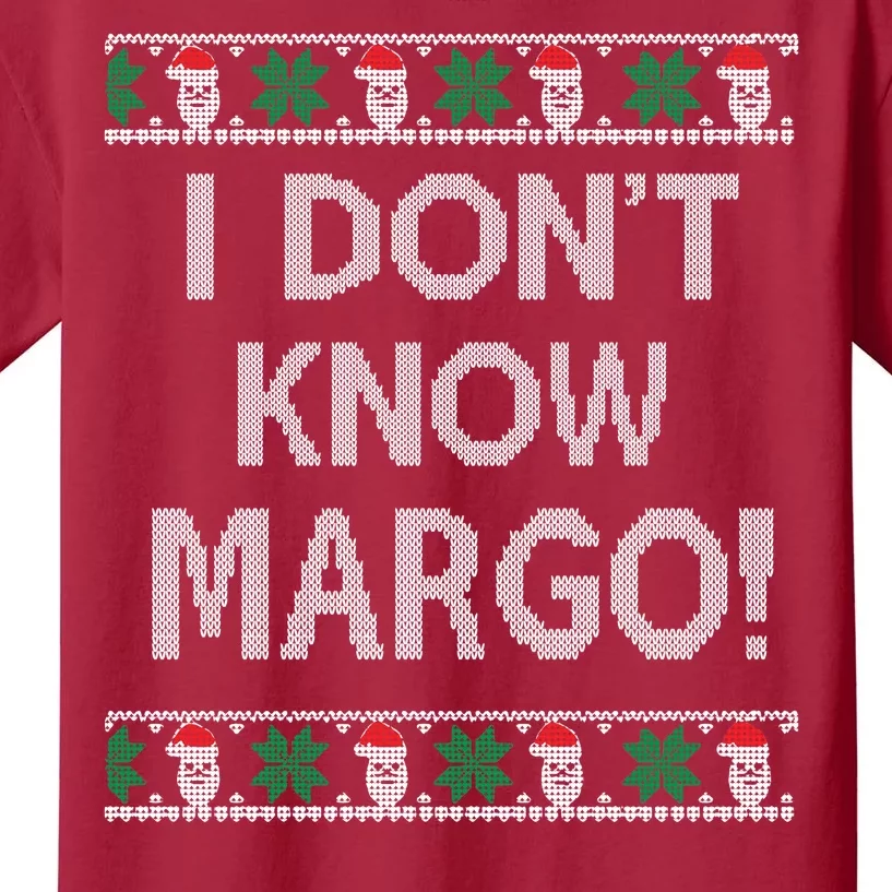 I Don't Know Margo Ugly Christmas Funny Movie Kids T-Shirt