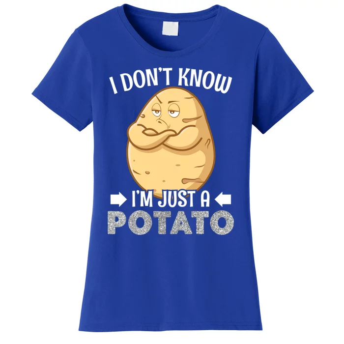 I Don't Know I'm Just A Potato Meaningful Gift Women's T-Shirt