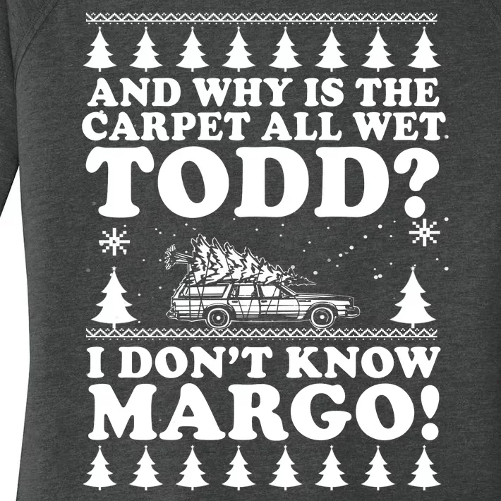 I Dont Know Margo Funny And Why Is The Carpet All Wet Todd Women's Perfect Tri Tunic Long Sleeve Shirt