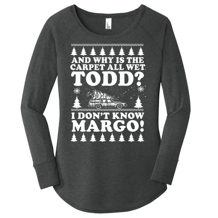 I Dont Know Margo Funny And Why Is The Carpet All Wet Todd Women's Perfect Tri Tunic Long Sleeve Shirt