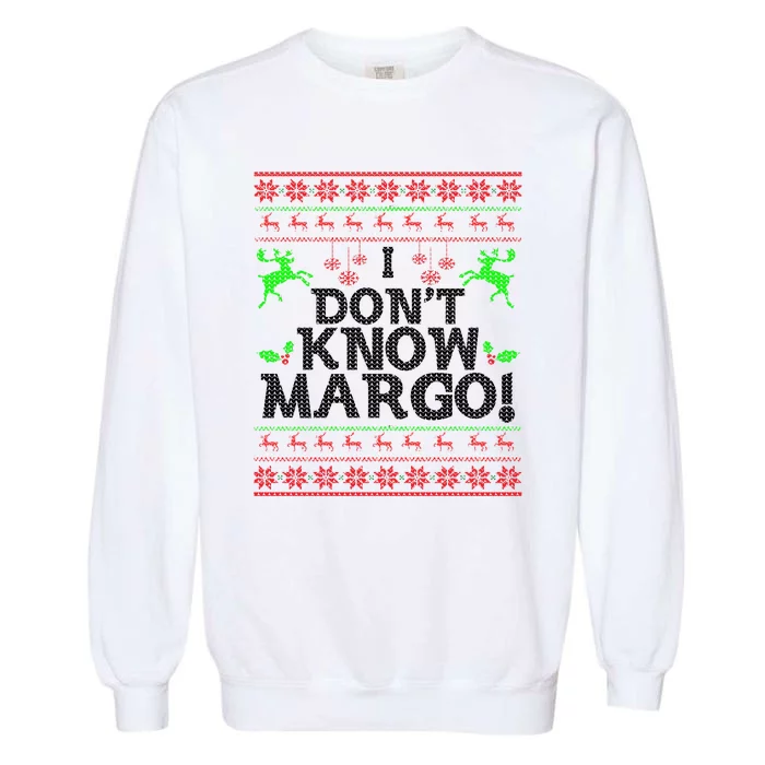 I Don't Know Margo Ugly Christmas Sweater Funny Garment-Dyed Sweatshirt