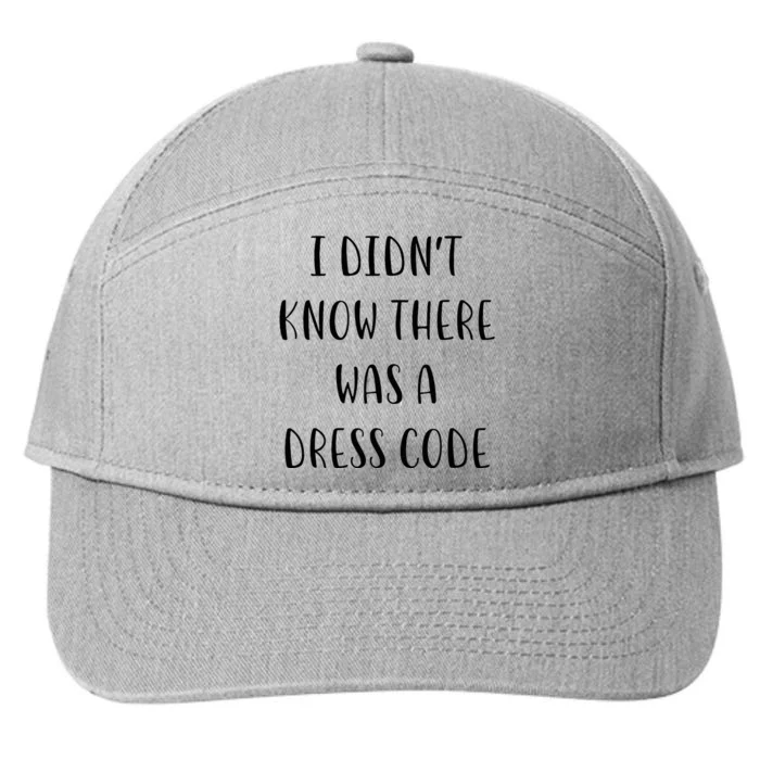 I DidnT Know There Was A Dress Code Funny White Lie Party 7-Panel Snapback Hat