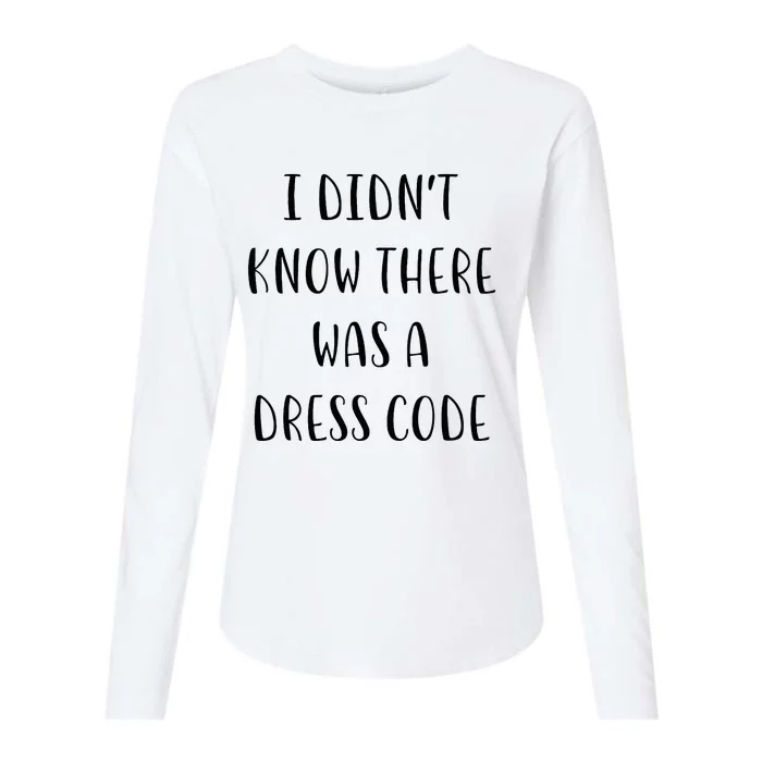 I DidnT Know There Was A Dress Code Funny White Lie Party Womens Cotton Relaxed Long Sleeve T-Shirt