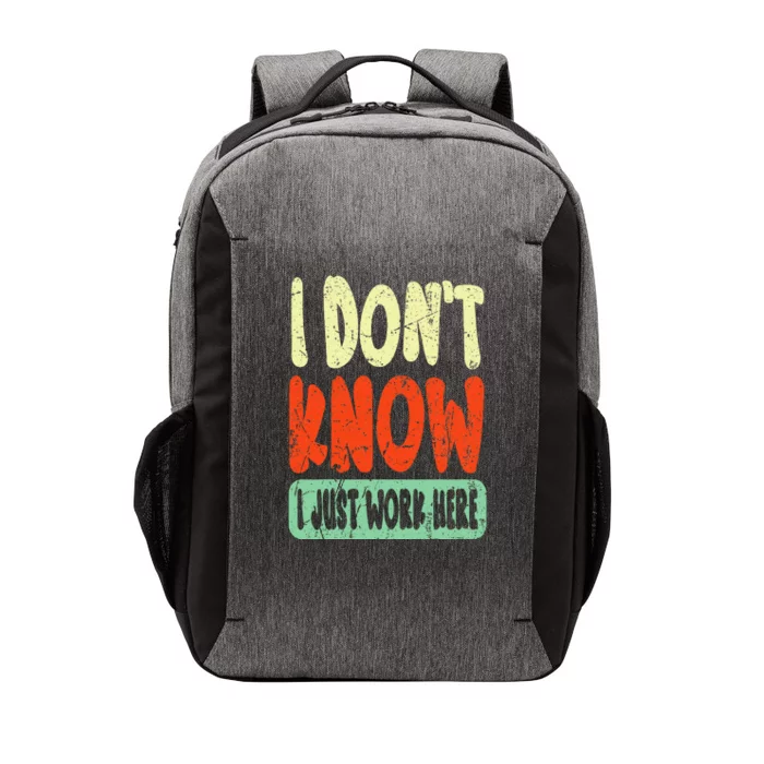 I Don't Know I Just Work Here Sarcasm Vector Backpack