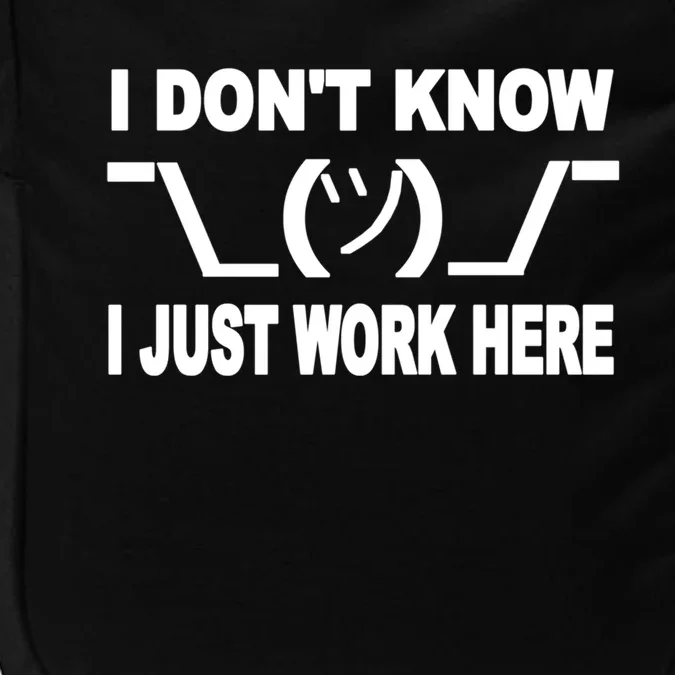 I DonT Know I Just Work Here Gift Impact Tech Backpack