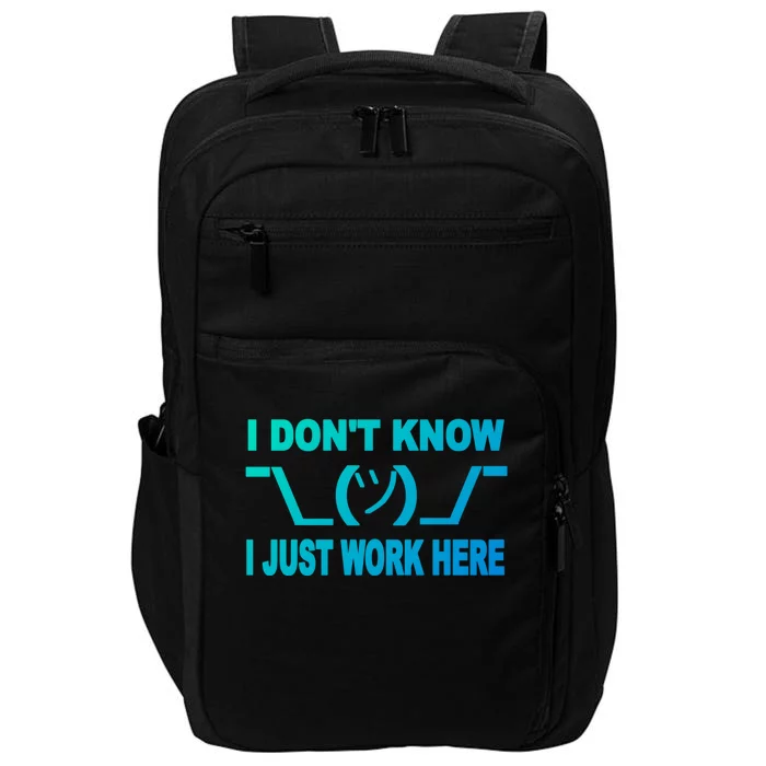 I DonT Know I Just Work Here Gift Impact Tech Backpack