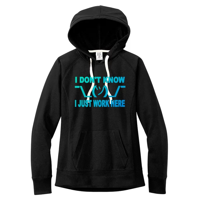 I DonT Know I Just Work Here Gift Women's Fleece Hoodie