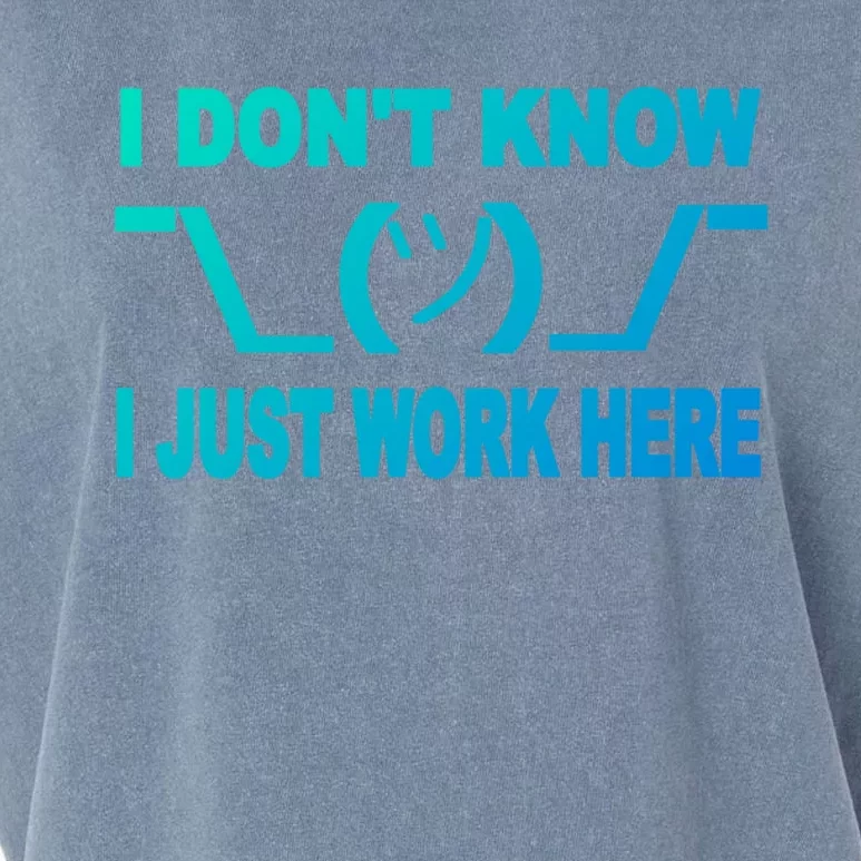 I DonT Know I Just Work Here Gift Garment-Dyed Women's Muscle Tee