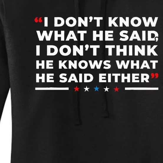 I Dont Know What He Said Funny Trump Presidential Debate Women's Pullover Hoodie