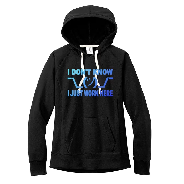 I DonT Know I Just Work Here Gift Women's Fleece Hoodie