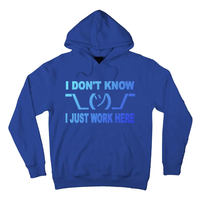 I DonT Know I Just Work Here Gift Hoodie