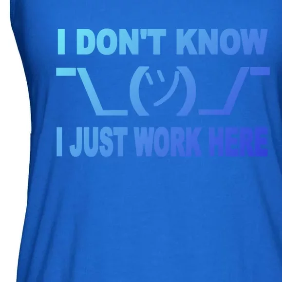 I DonT Know I Just Work Here Gift Ladies Essential Flowy Tank