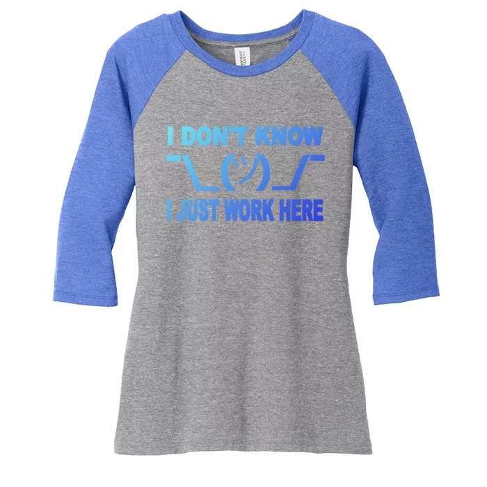 I DonT Know I Just Work Here Gift Women's Tri-Blend 3/4-Sleeve Raglan Shirt