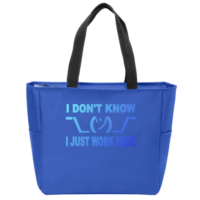 I DonT Know I Just Work Here Gift Zip Tote Bag