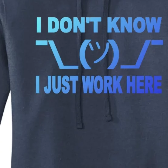 I DonT Know I Just Work Here Gift Women's Pullover Hoodie