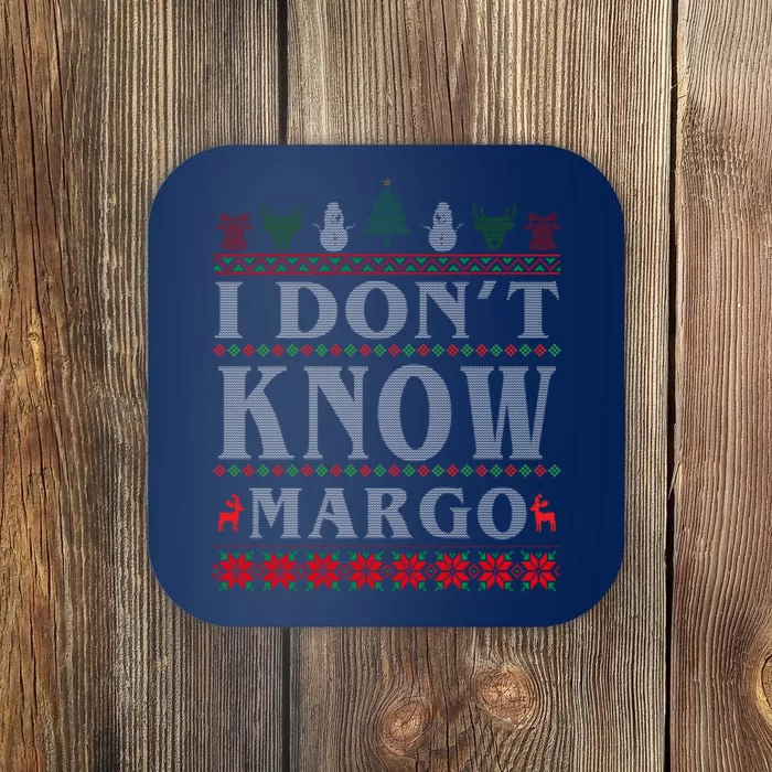 I Don't Know Margo Funny Ugly Christmas Coaster