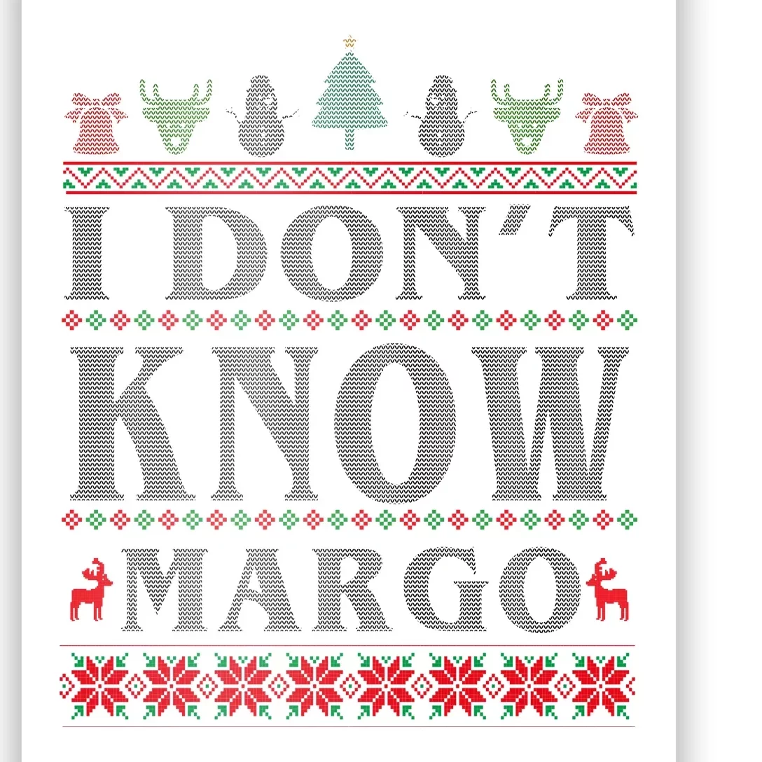 I Don't Know Margo Funny Ugly Christmas Poster