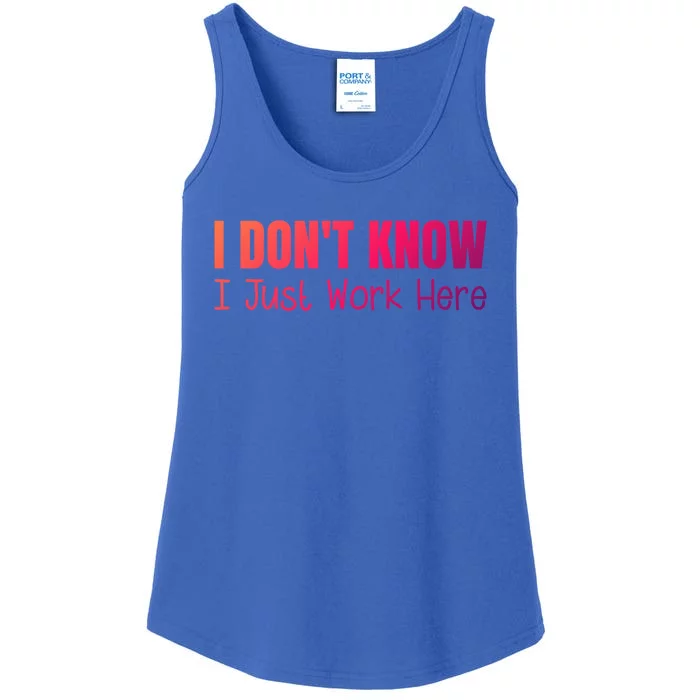 I DonT Know I Just Work Here Gift Ladies Essential Tank