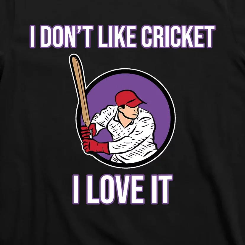 I Don't Like Cricket Sports Player Lover Team Coach Graphic T-Shirt