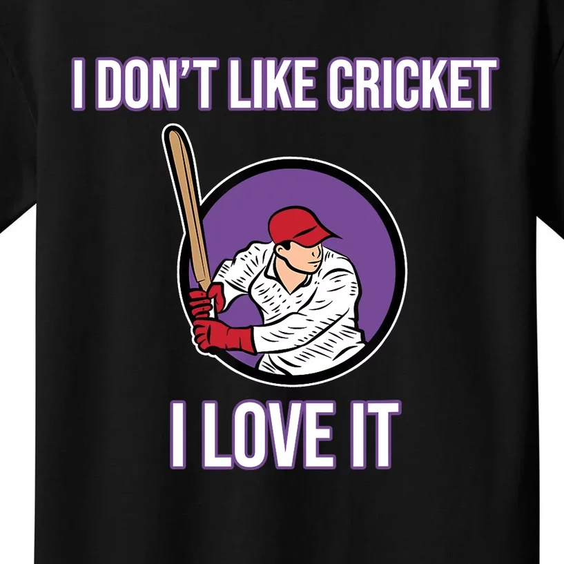 I Don't Like Cricket Sports Player Lover Team Coach Graphic Kids T-Shirt